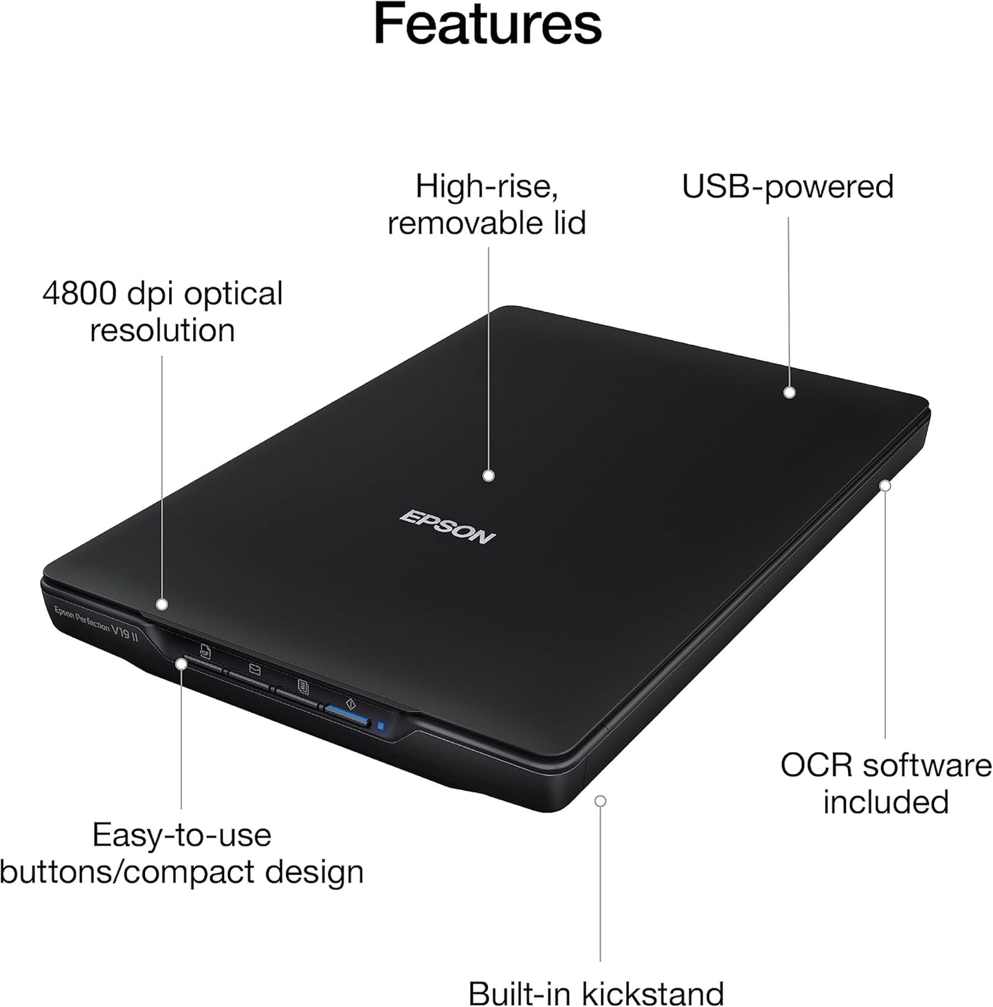 Epson Perfection V19 II Color Photo, Tax Receipt & Document Flatbed Scanner with 4800 dpi Optical Resolution USB Power, High-Rise, Removable Lid